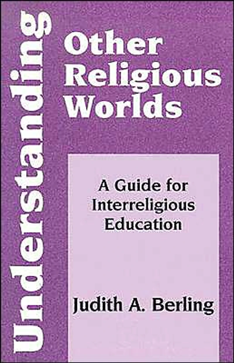 Understanding Other Religious Worlds: A Guide for Interreligious Education