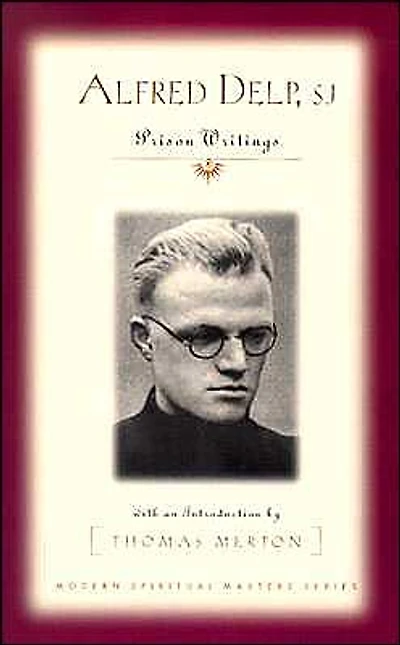 Alfred Delp, SJ: Prison Writings