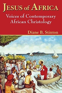 Jesus of Africa: Voices of Contemporary African Christology