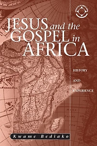 Jesus and the Gospel Africa: History Experience