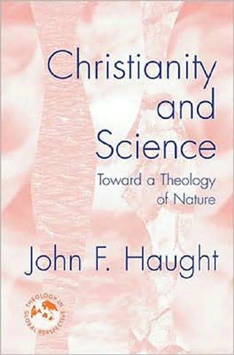 Christianity and Science: Toward a Theology of Nature
