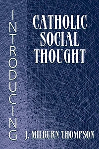 Introducing Catholic Social Thought