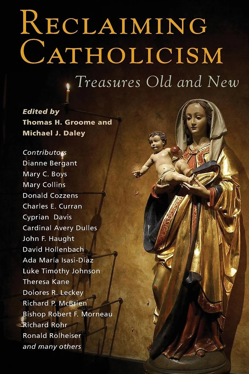 Reclaiming Catholicism: Treasures Old and New