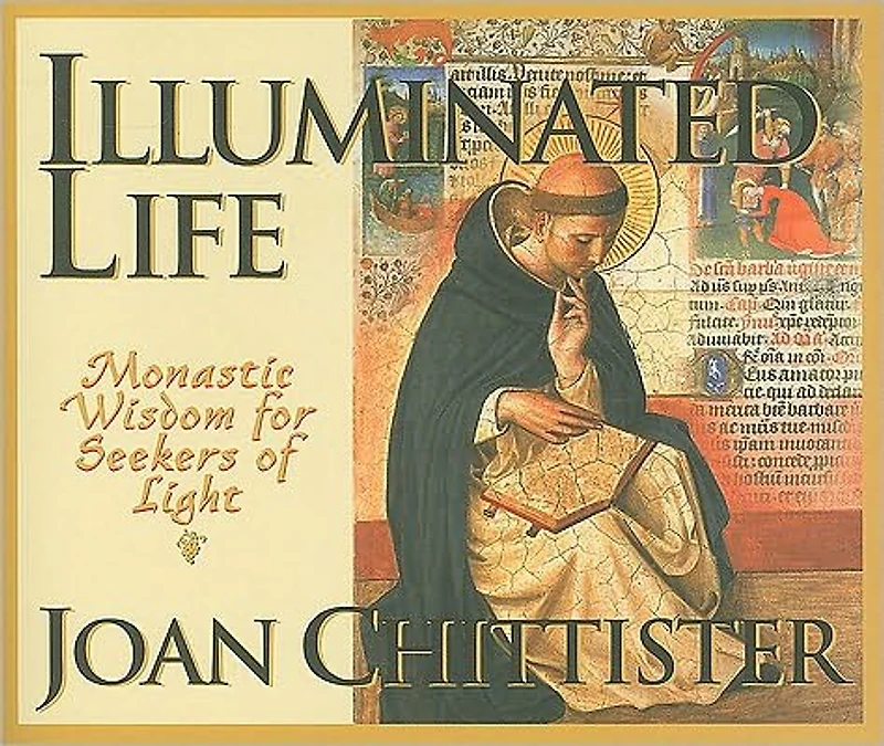 Illuminated Life: Monastic Wisdom for Seekers of Light