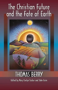 The Christian Future and the Fate of Earth