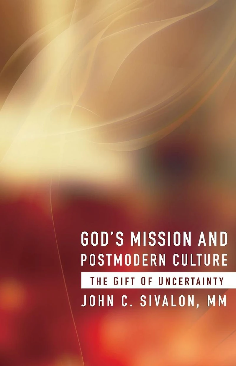 God's Mission and Postmodern Culture: The Gift of Uncertainty