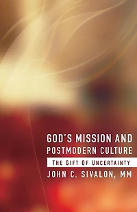 God's Mission and Postmodern Culture: The Gift of Uncertainty