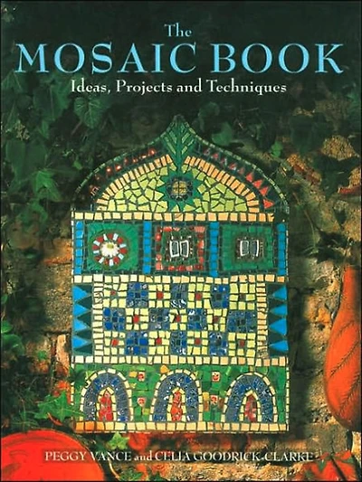 Mosaic Book: Ideas, Projects, and Techniques