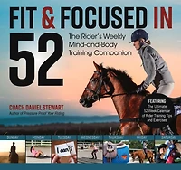 Fit & Focused 52: The Rider's Weekly Mind-and-Body Training Companion