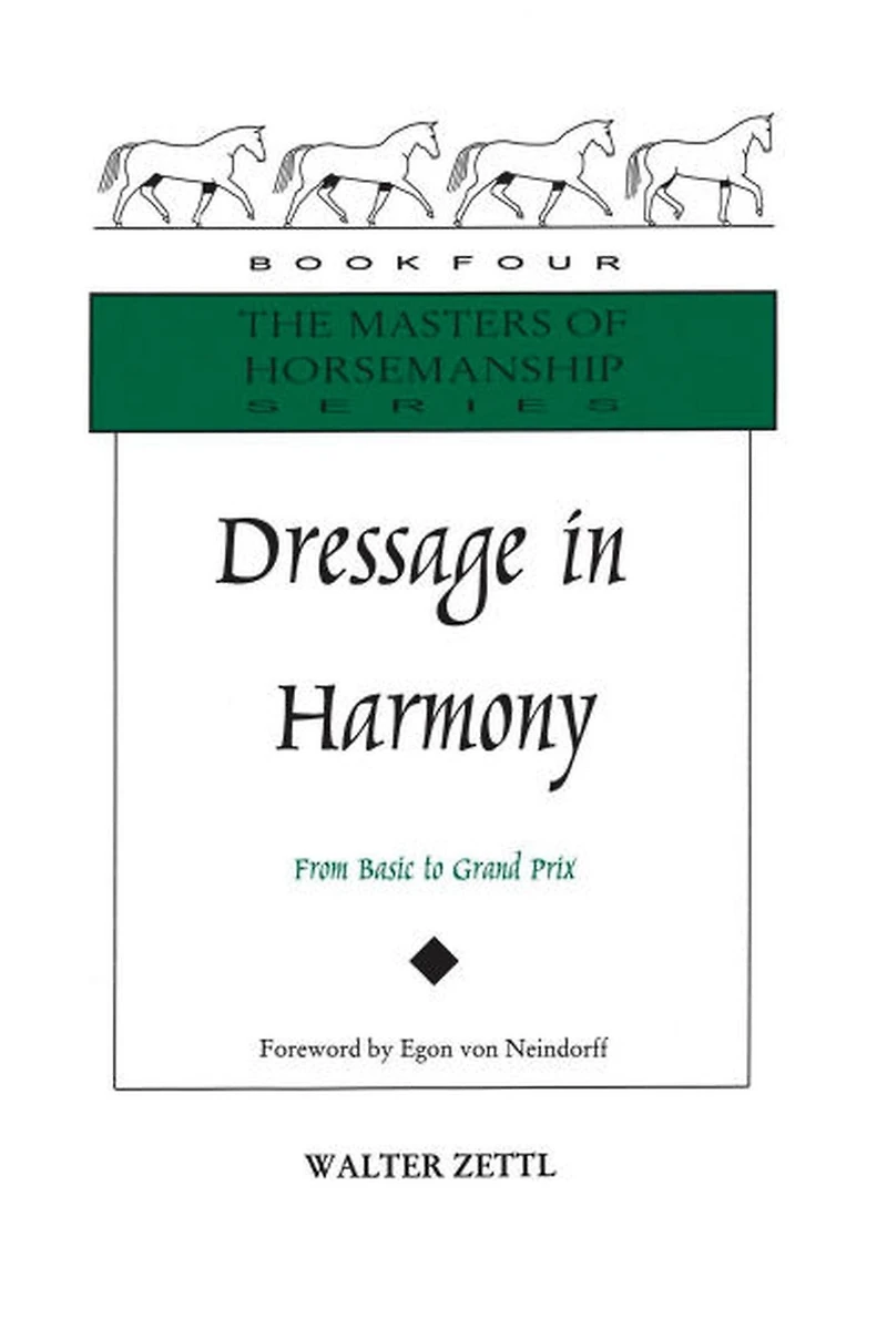 Dressage Harmony: From Basic to Grand Prix (Masters of Horsemanship Series, 4)