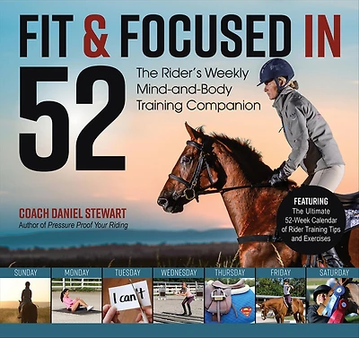 Fit & Focused 52: The Rider's Weekly Mind-and-Body Training Companion