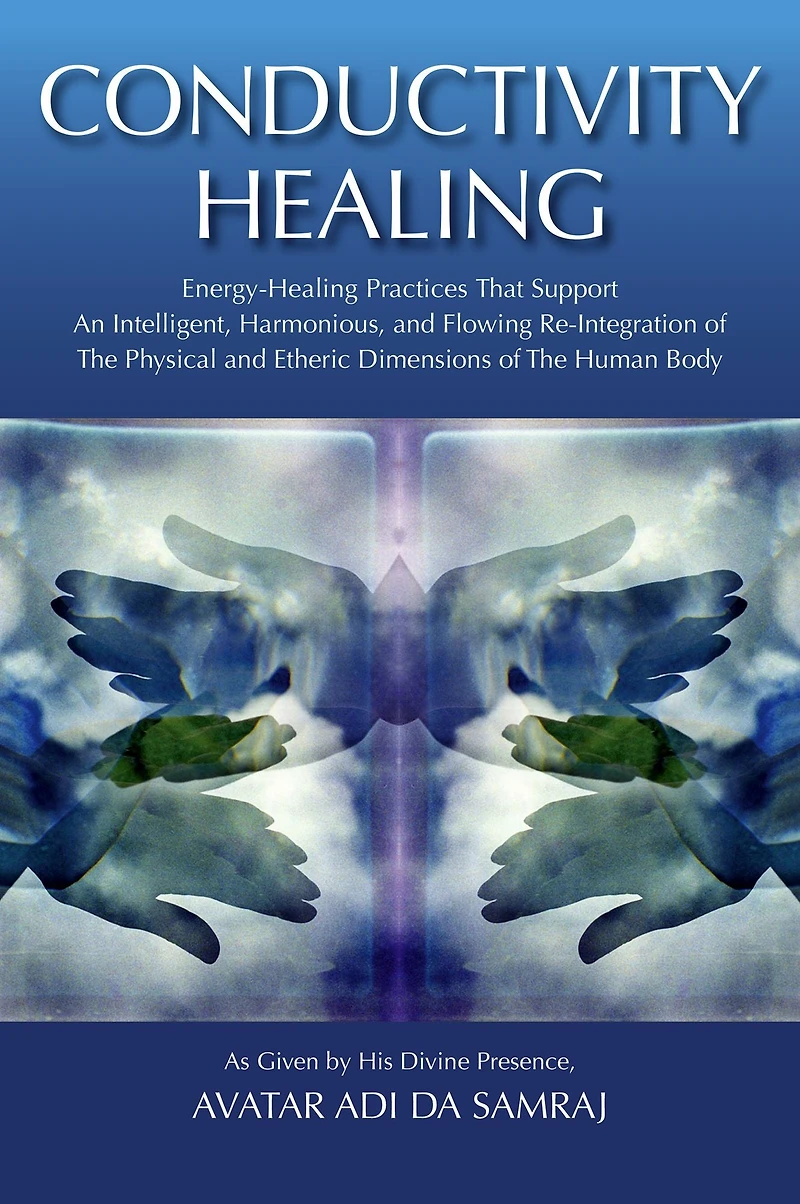 Conductivity Healing: Energy-Healing Practices That Support An Intelligent, Harmonious, and Flowing Re-Integration of The Physical and Etheric Dimensions of The Human Body
