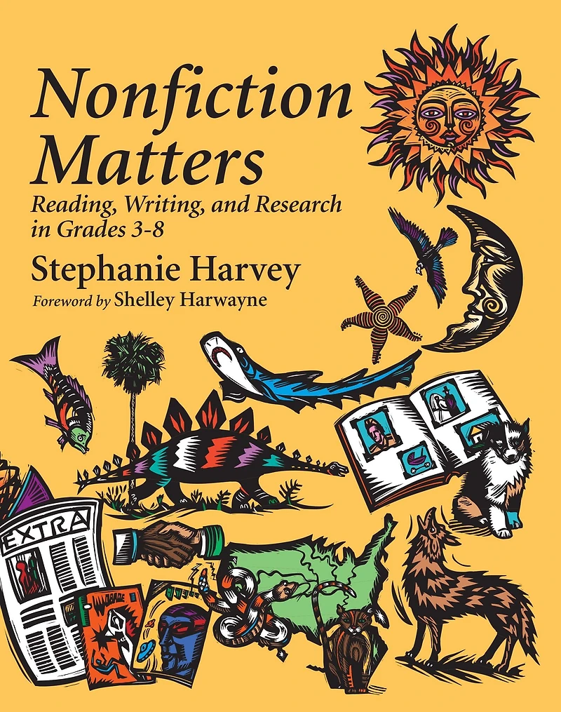 Nonfiction Matters: Reading, Writing, and Research Grades 3-8