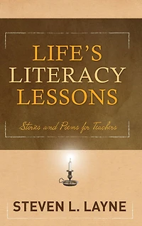 Life's Literacy Lessons: Stories and Poems for Teachers