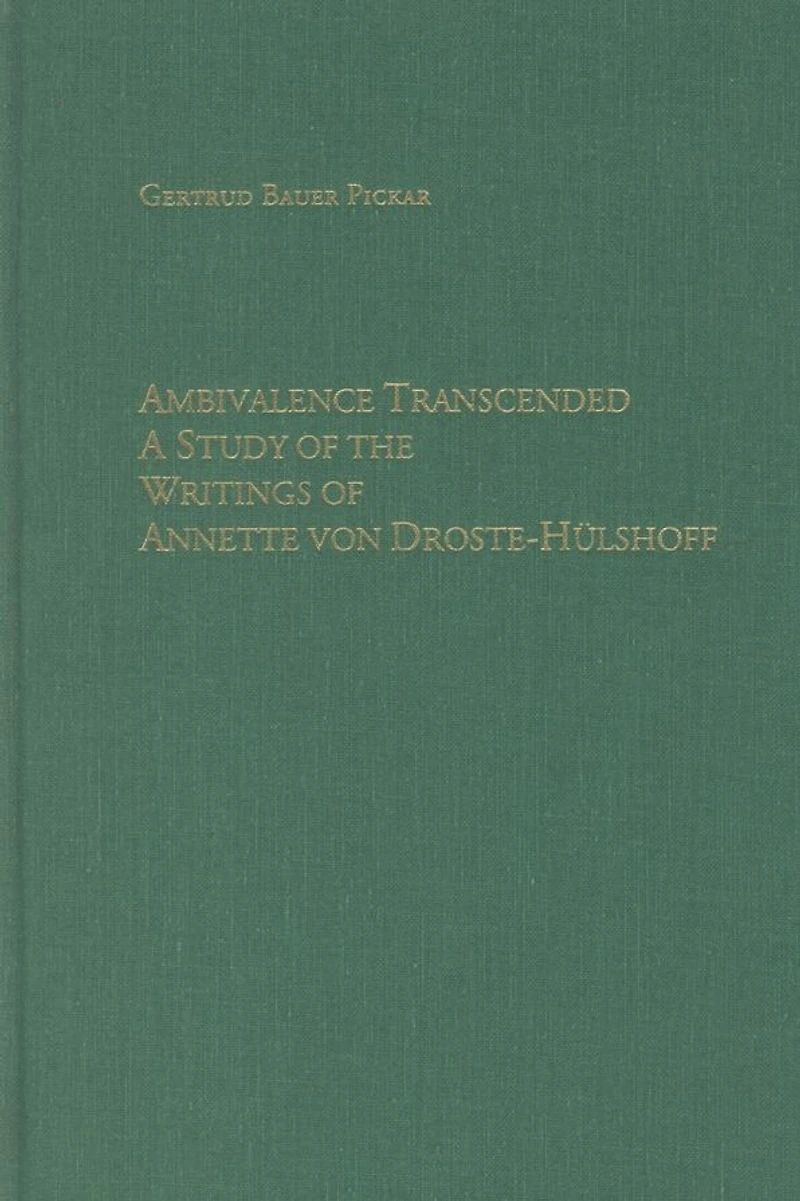 Ambivalence Transcended: A Study of the Writings of Annette von Droste-H lshoff