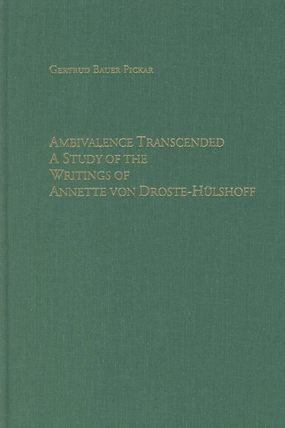 Ambivalence Transcended: A Study of the Writings of Annette von Droste-H lshoff