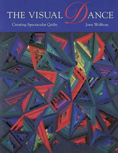 The Visual Dance: Creating Spectacular Quilts