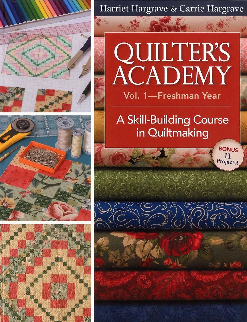 Quilter's Academy Vol 1-Freshman Year: A Skill-building Course Quiltmaking