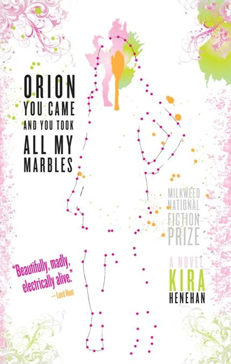 Orion You Came and Took All My Marbles: A Novel