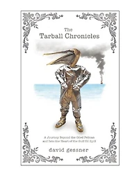 the Tarball Chronicles: A Journey Beyond Oiled Pelican and Into Heart of Gulf Oil Spill