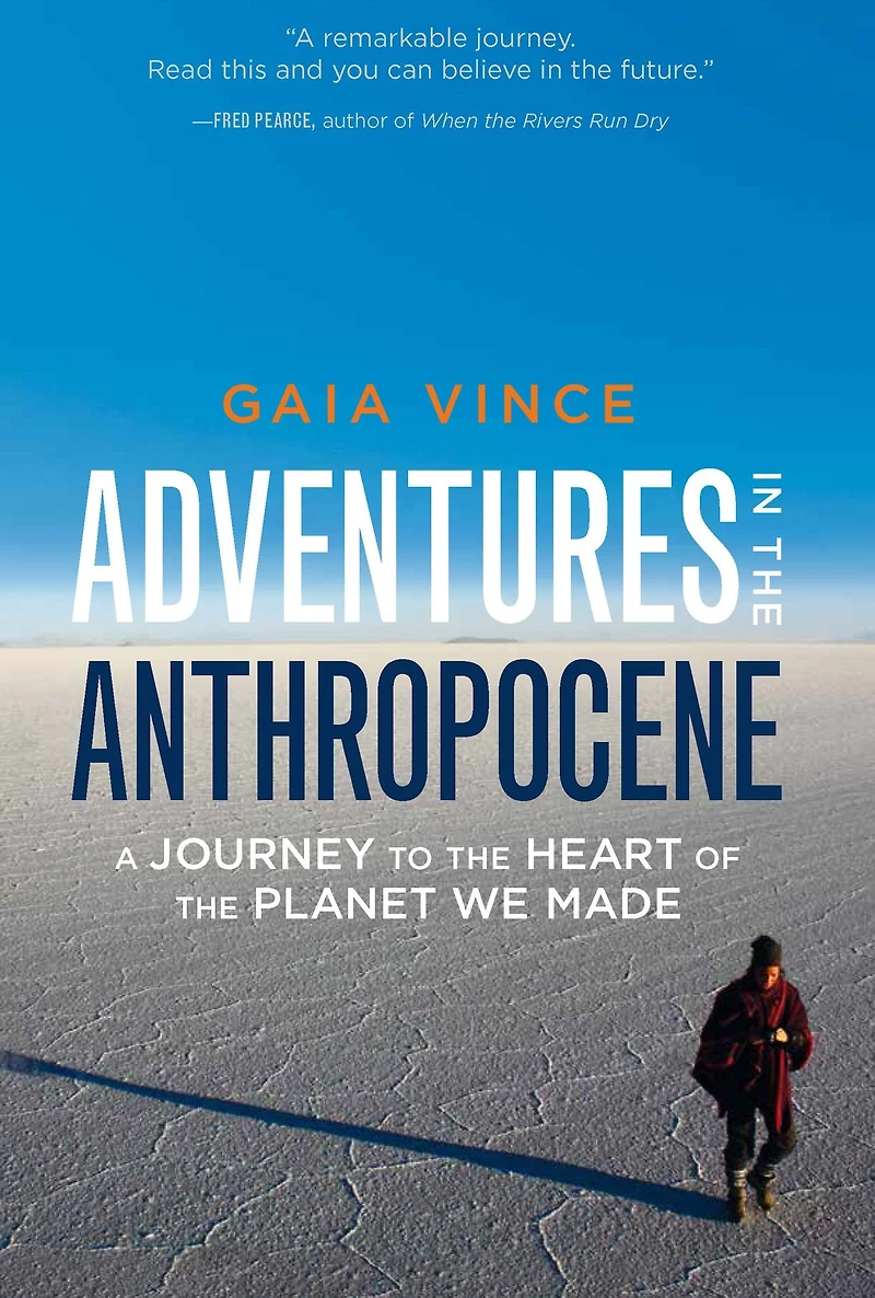 Adventures the Anthropocene: A Journey to Heart of Planet We Made