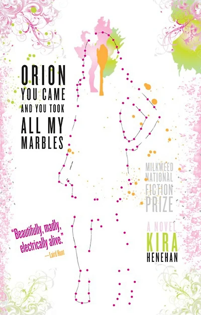 Orion You Came and Took All My Marbles: A Novel