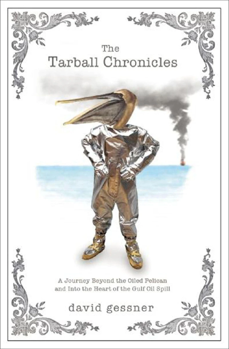 the Tarball Chronicles: A Journey Beyond Oiled Pelican and Into Heart of Gulf Oil Spill