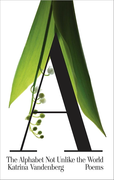 the Alphabet Not Unlike World: Poems