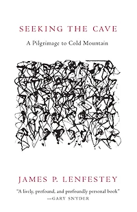 Seeking the Cave: A Pilgrimage to Cold Mountain