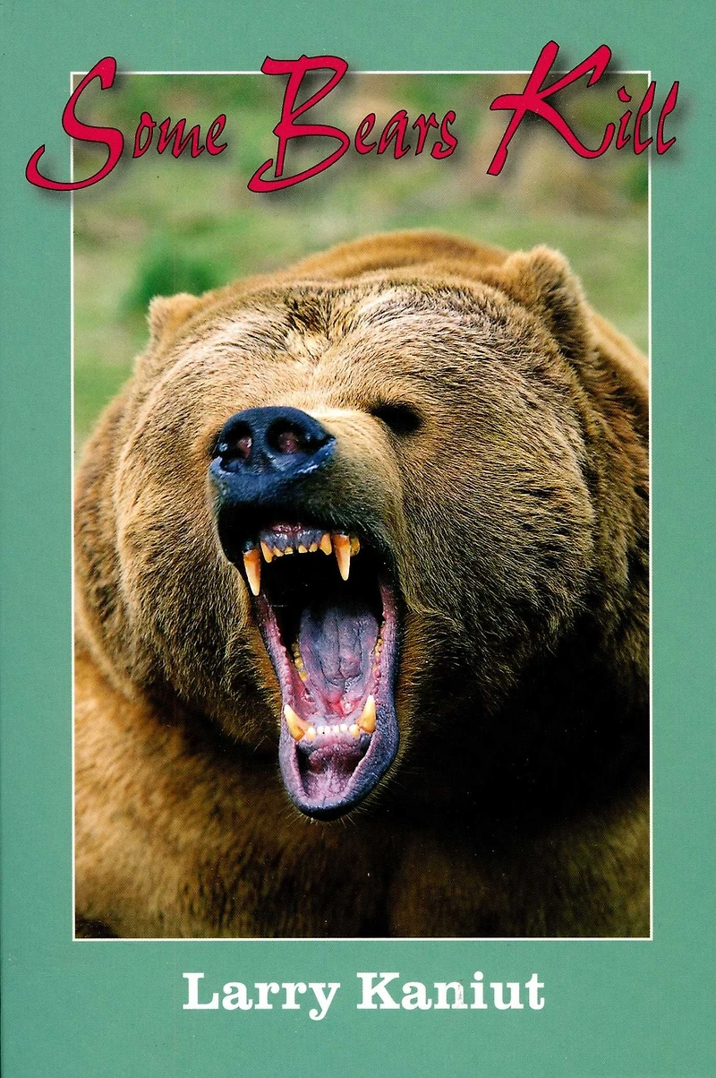 Some Bears Kill: True-Life Tales of Terror