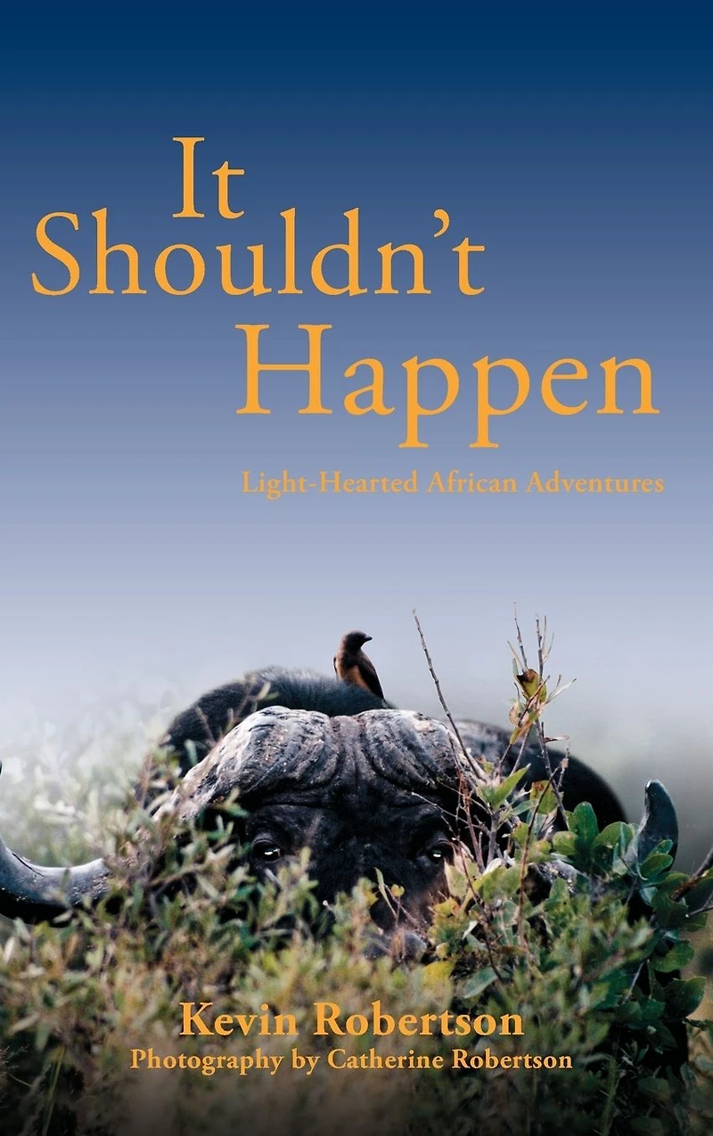 It Shouldn't Happen: Light-hearted African Adventures