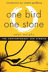 One Bird, Stone: 108 Contemporary Zen Stories