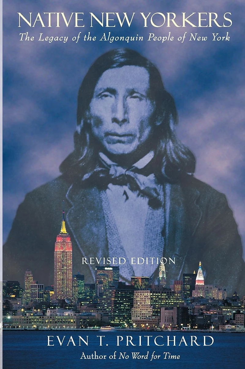 Native New Yorkers: the Legacy of Algonquin People York