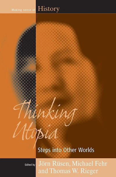 Thinking Utopia: Steps into Other Worlds