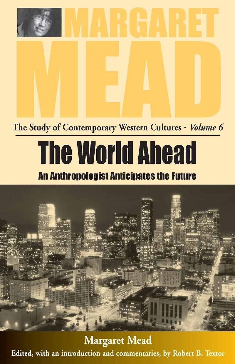 the World Ahead: An Anthropologist Anticipates Future