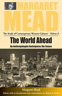 the World Ahead: An Anthropologist Anticipates Future