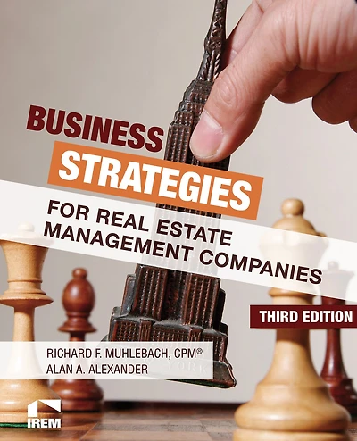 Business Strategies for Real Estate Management Companies, Third Edition