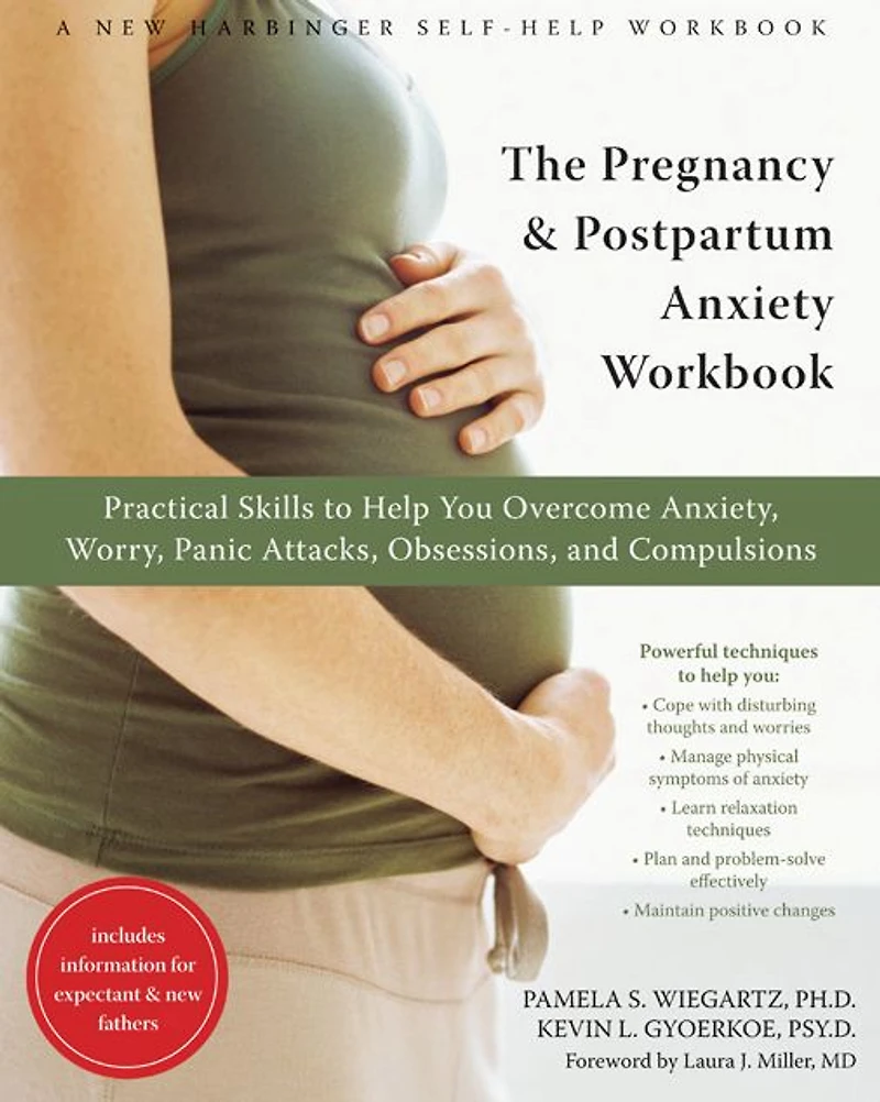 The Pregnancy and Postpartum Anxiety Workbook: Practical Skills to Help You Overcome Anxiety, Worry, Panic Attacks, Obsessions, Compulsions