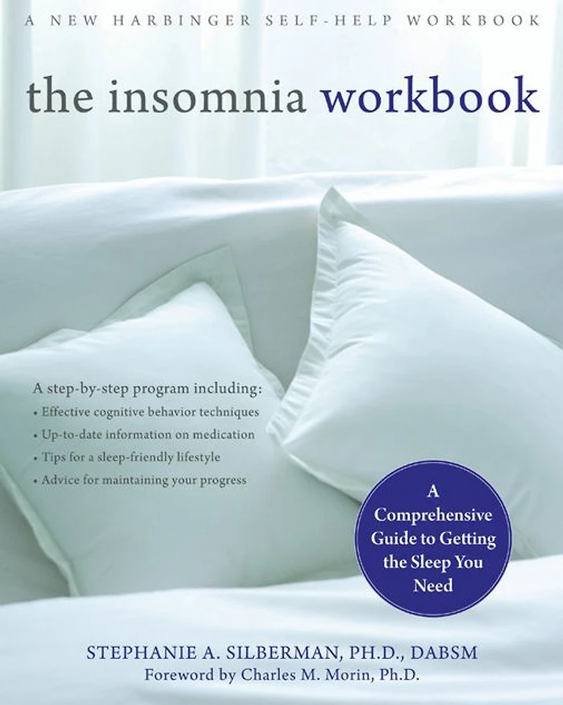 the Insomnia Workbook: A Comprehensive Guide to Getting Sleep You Need