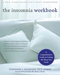 the Insomnia Workbook: A Comprehensive Guide to Getting Sleep You Need