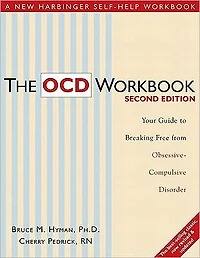The OCD Workbook: Your Guide to Breaking Free from Obsessive-Compulsive Disorder