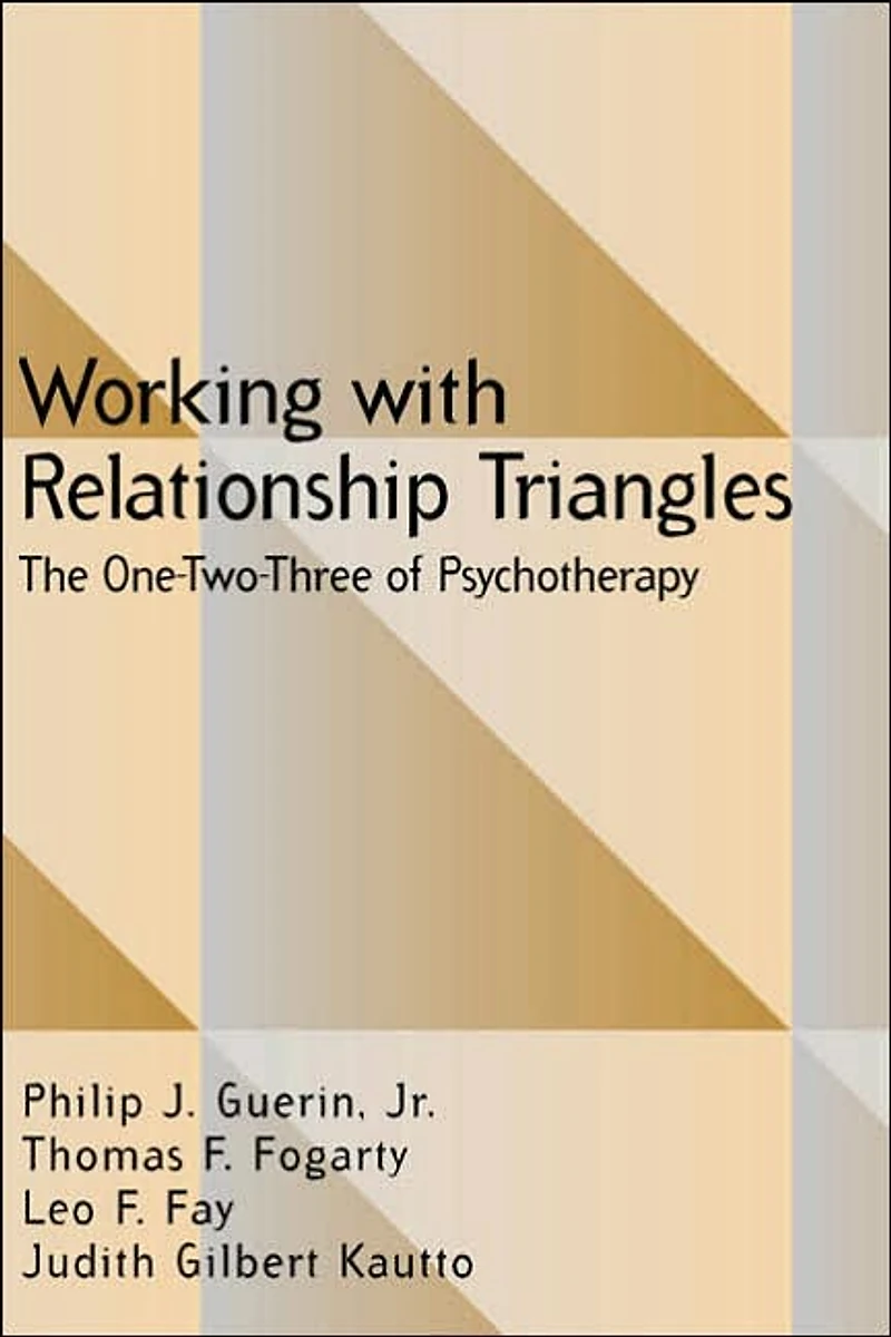 Working with Relationship Triangles: The One-Two-Three of Psychotherapy