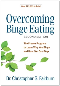 Overcoming Binge Eating: The Proven Program to Learn Why You and How Can Stop