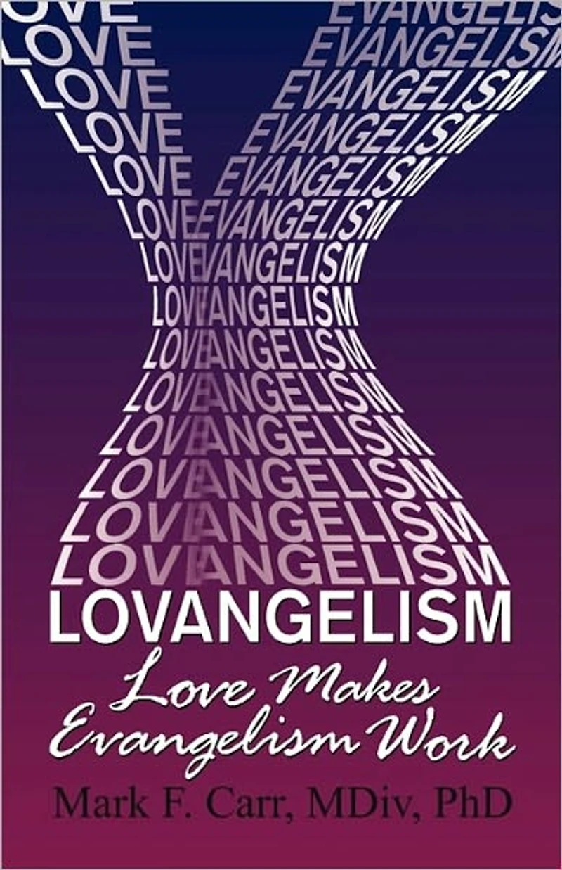 Lovangelism: Love Makes Evangelism Work