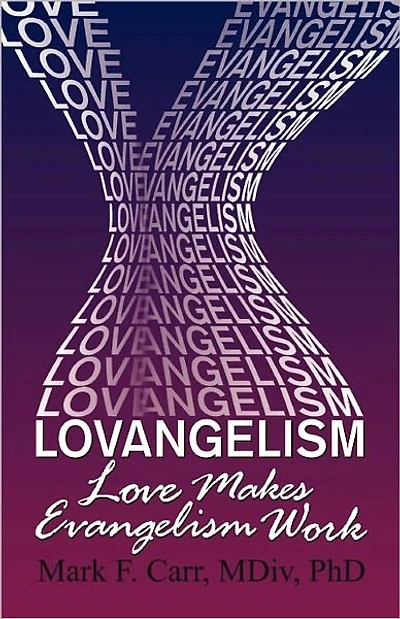 Lovangelism: Love Makes Evangelism Work