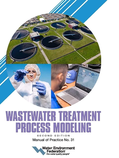 Wastewater Treatment Process Modeling, MOP 31, 2nd Edition