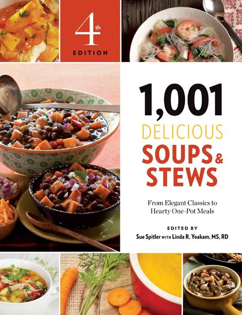 1,001 Delicious Soups and Stews: From Elegant Classics to Hearty One-Pot Meals