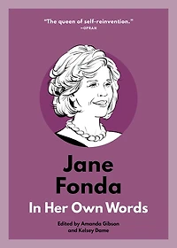 Jane Fonda: Her Own Words