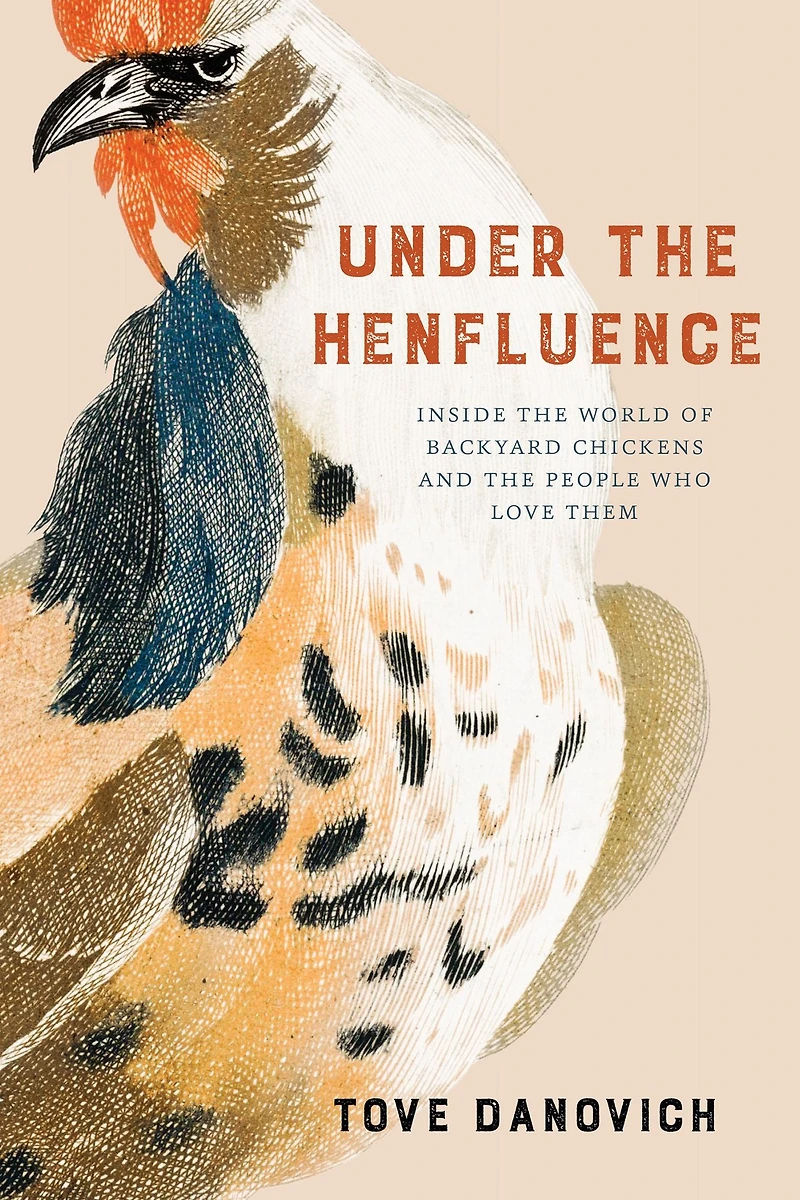 Under the Henfluence: Inside World of Backyard Chickens and People Who Love Them