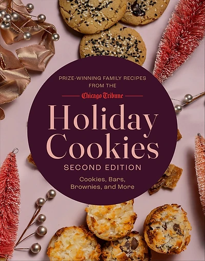 Holiday Cookies: Cookies, Bars, Brownies, and More